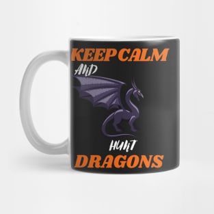 keep calm and hunt dragons (keep calm, hunt dragons, dragon hunters, dragon hunt) Mug